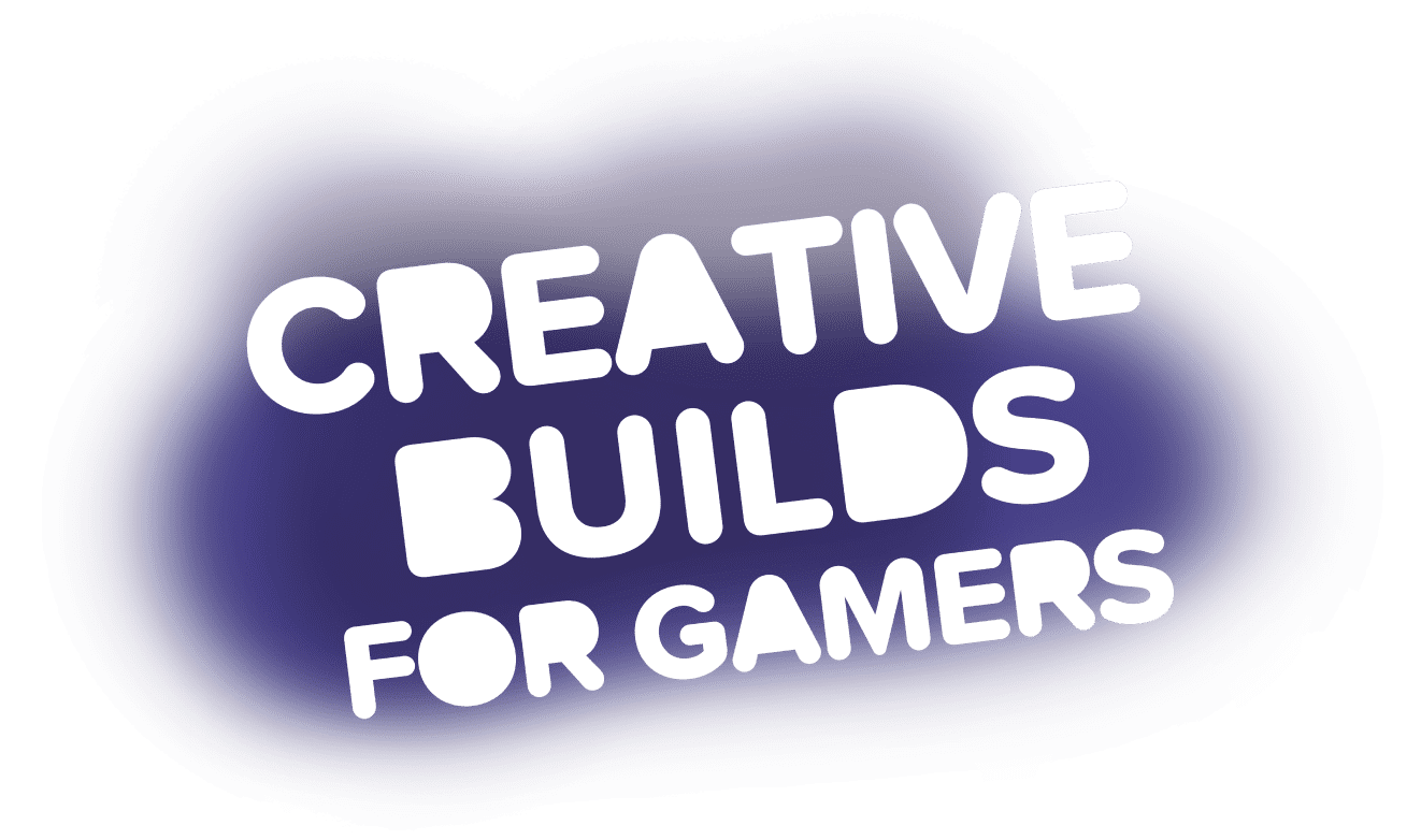 Creative Builds for Gamers